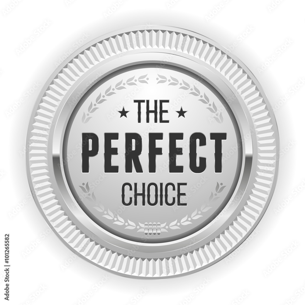 Silver round perfect choice badge on white background Silver round perfect choice badge on white background