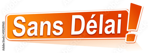 sans délai sur étiquette orange