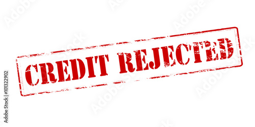 Credit rejected