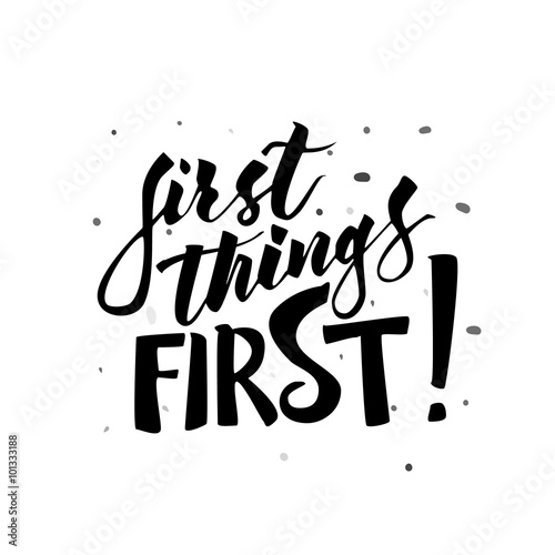 First things first hand drawn lettering.