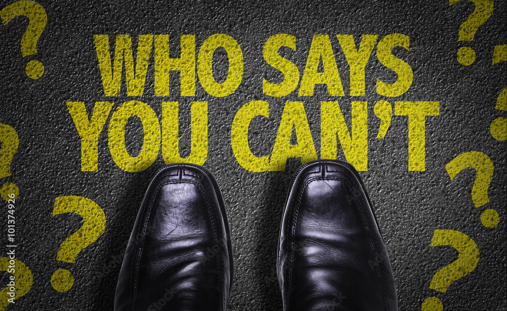 Φωτογραφία Top View of Business Shoes on the floor with the text: Who Says You Cant?