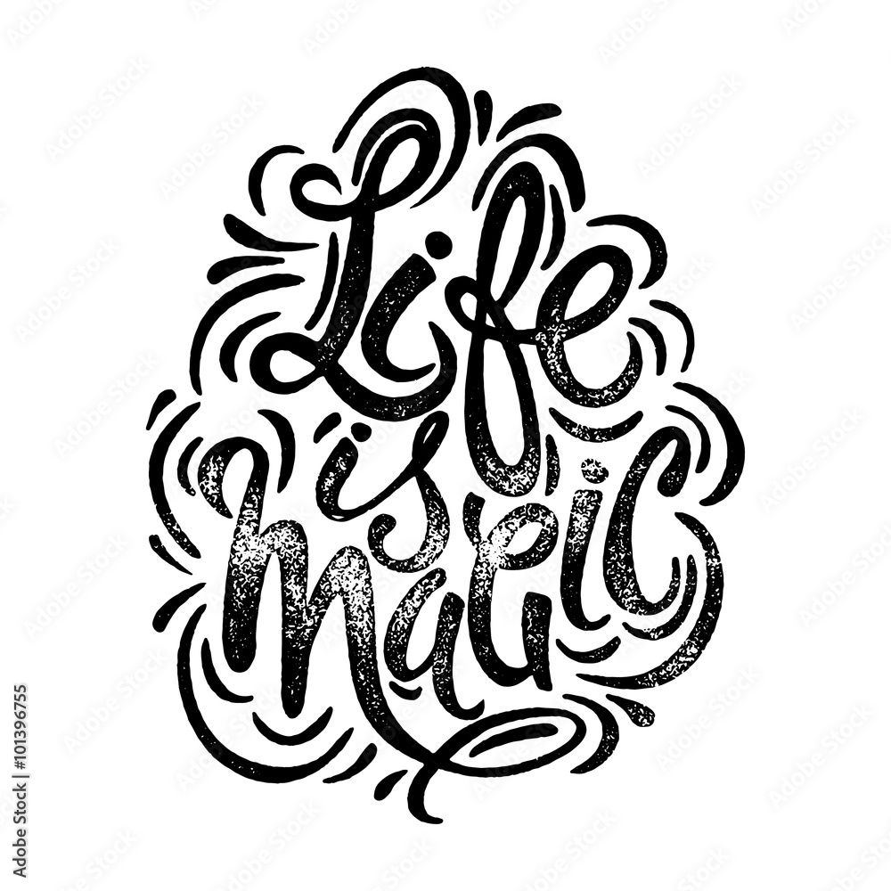 Life is magic concept hand lettering motivation poster.