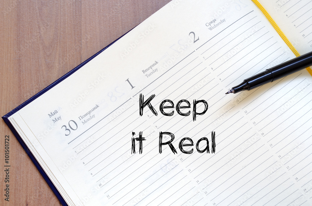 Keep it real write on notebook Keep it real write on notebook