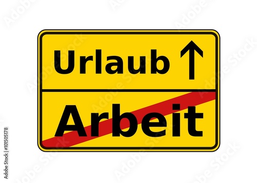 Ortsschild Urlaub Arbeit