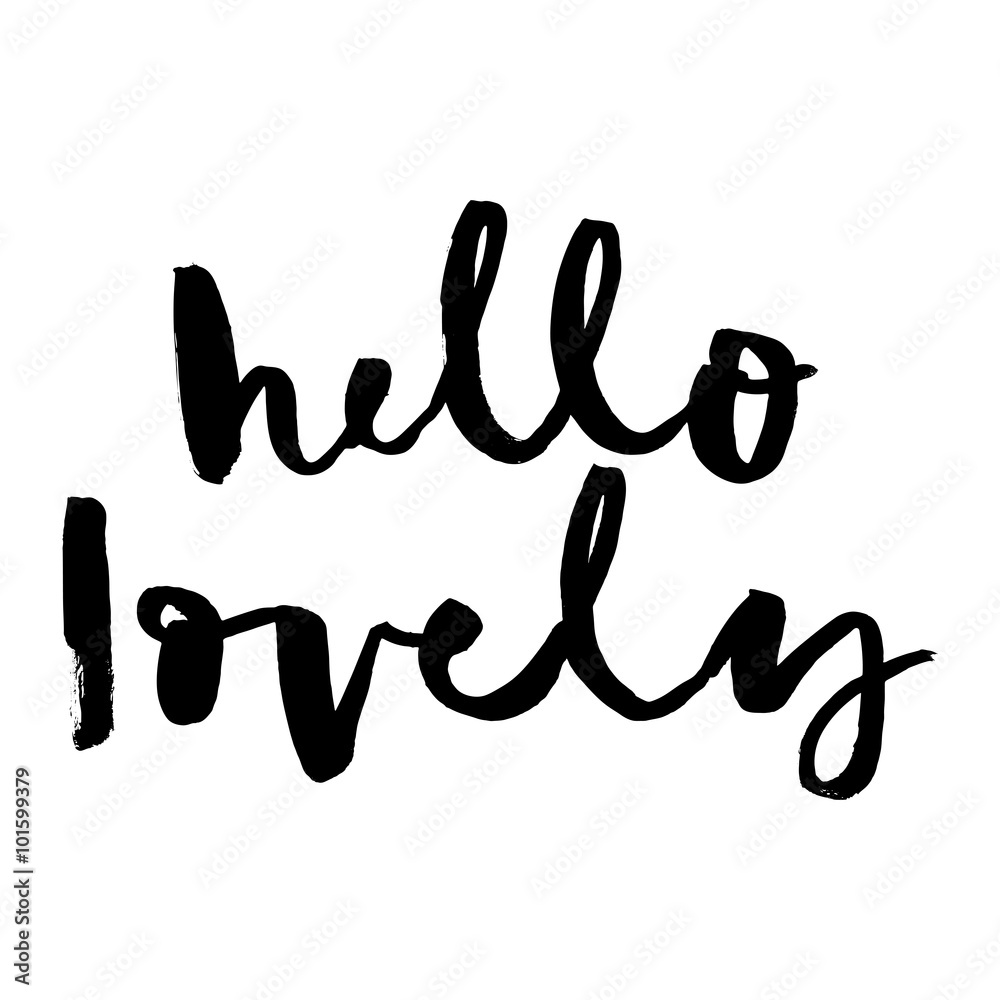 Calligraphy. Hand lettering. Inscription for a card. Hello lovely. Calligraphy. Hand lettering. Inscription for a card. Hello lovely.