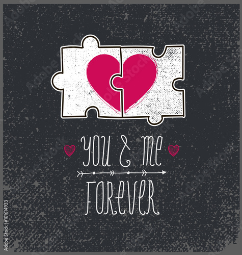 Vector Valentines card, love concept. You and me forever, two parts puzzle with heart