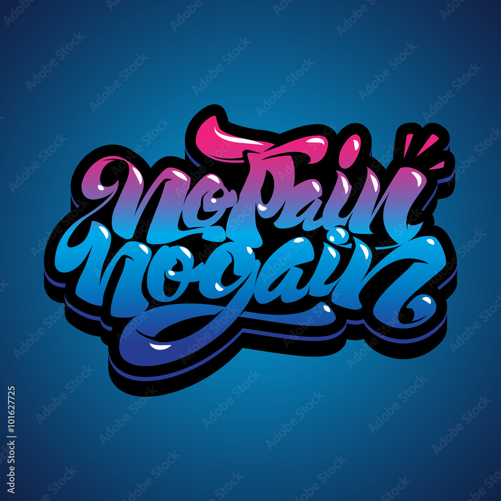 No Pain No Gain. Workout and fitness motivation quote. Creative vector typography graffiti style concept.