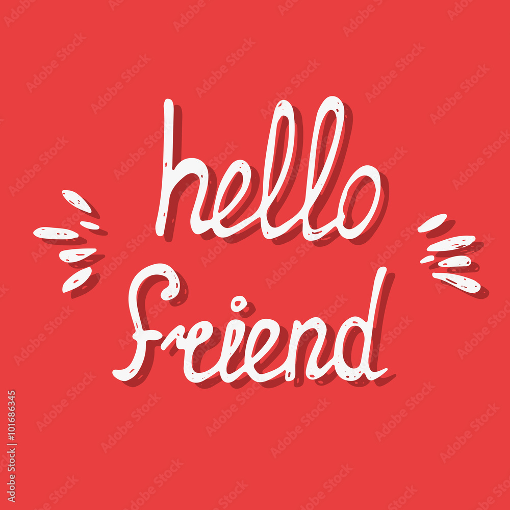 Fotografie Hello friend. Hand lettering quote