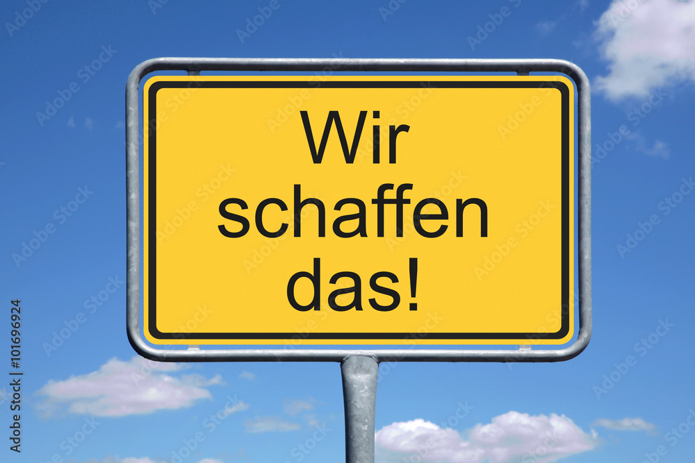 Wir schaffen das! Wir schaffen das!