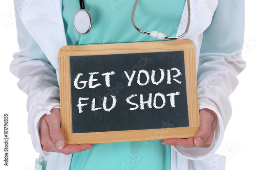 Get your flu shot disease ill illness healthy health doctor