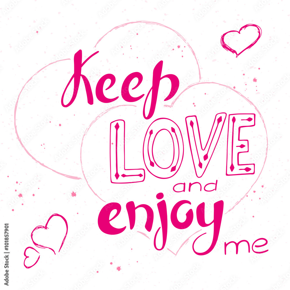 vector illustration of hand lettering inspiring quote - keep love and enjoy me. Can be used for valentines day nice gift card. Made in trend rubine red color