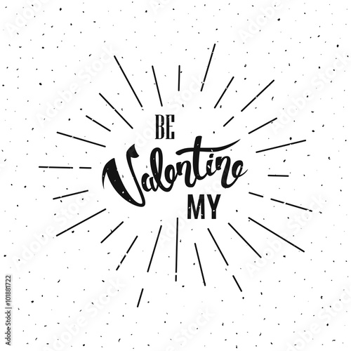 Be My Valentine Hand Lettering Retro Background, vector Valentines day typography greeting card with burst