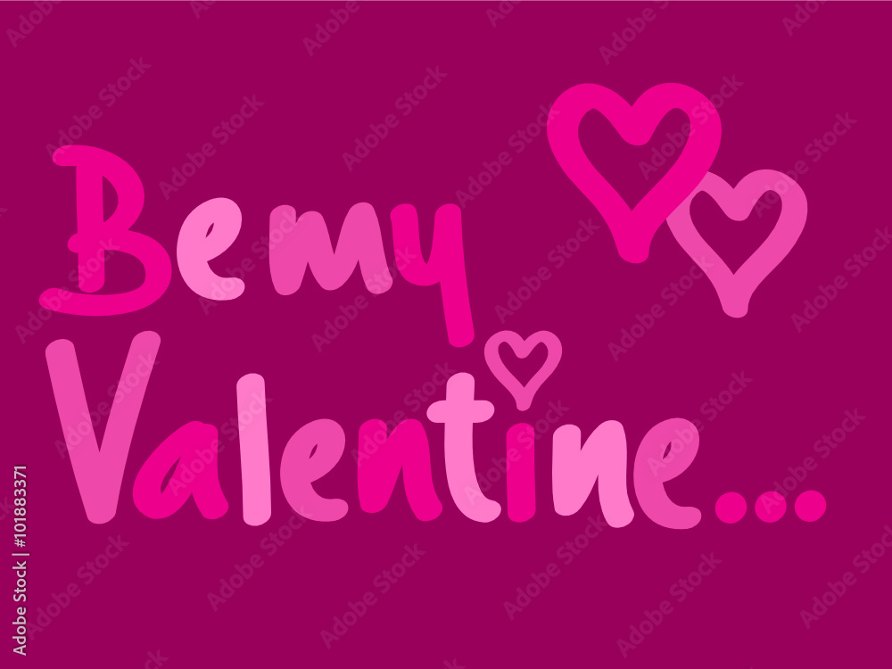 
BE MY VALENTINE... Card in handdrawn font with hearts