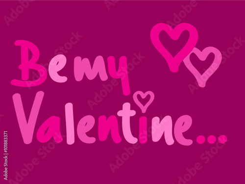  BE MY VALENTINE... Card in handdrawn font with hearts