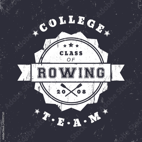 College Rowing team vintage grunge logo, badge with crossed oars, vector illustration