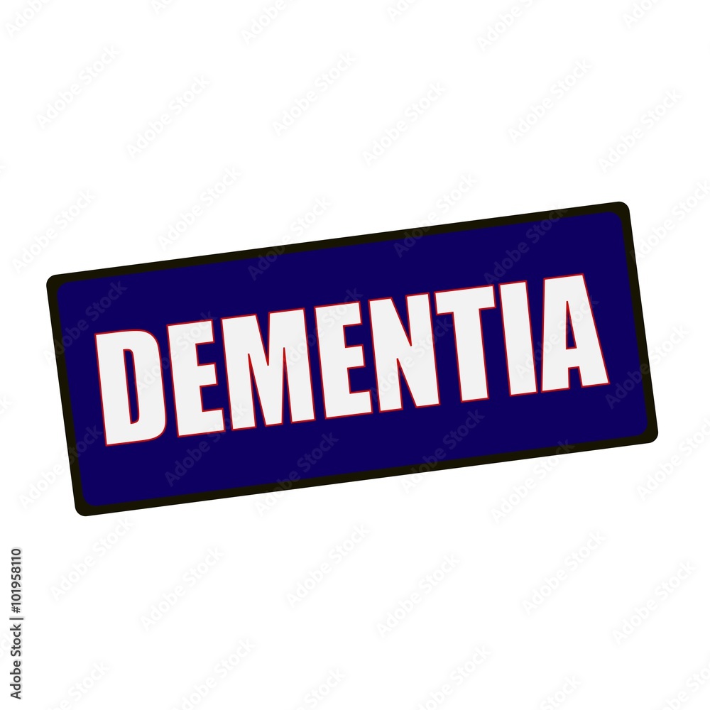 DEMENTIA wording on rectangular Green signs DEMENTIA wording on rectangular Green signs