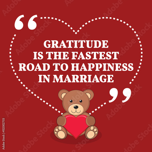 Inspirational love marriage quote. Gratitude is the fastest road