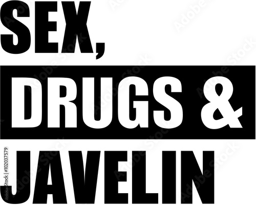 Sex drugs Javelin