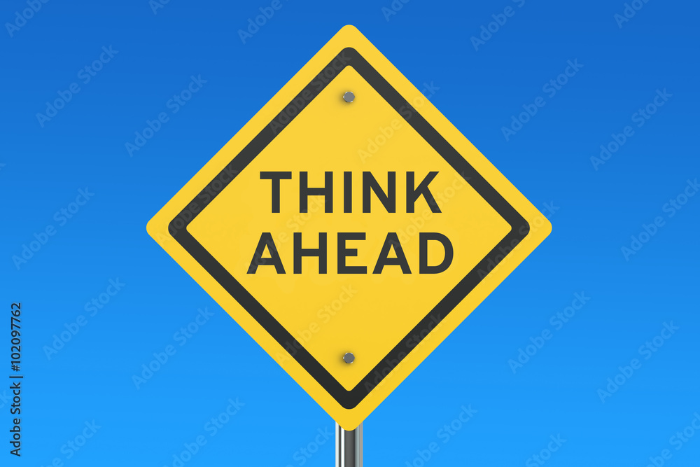 Think Ahead road sign