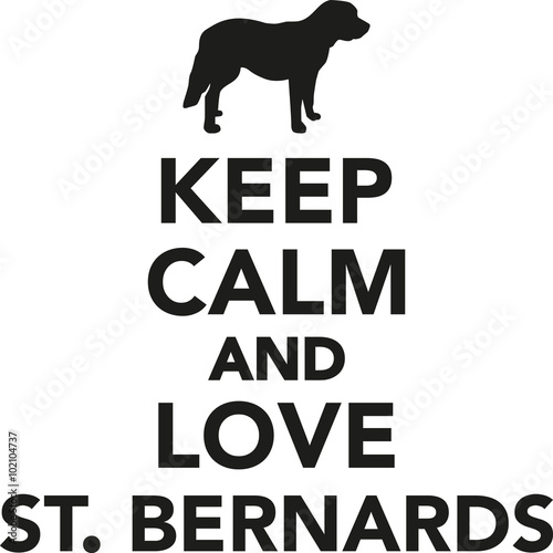 Keep calm and love St. Bernards photo