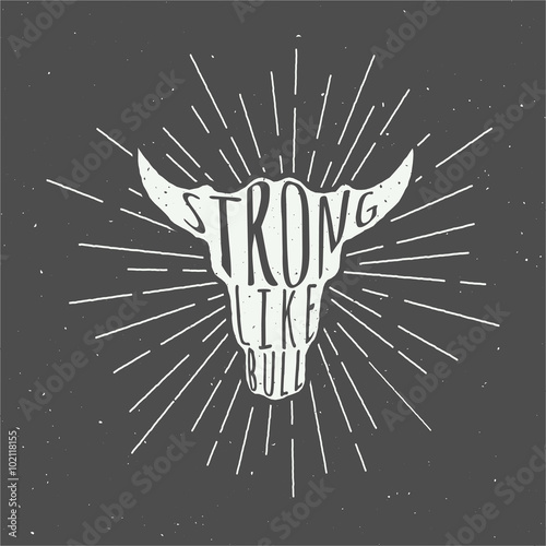 Vintage bull head silhuette with motivational slogan. 
