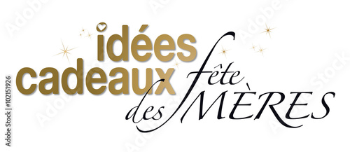 FÊTE DES MÈRES IDÉES CADEAUX