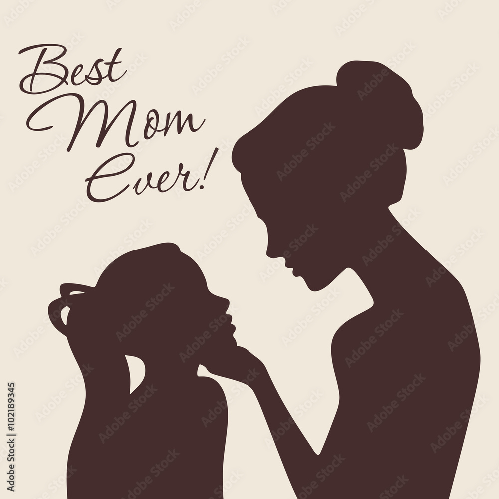 Mother and daughter silhouettes. Best Mom Ever vintage card. Vector Illustration