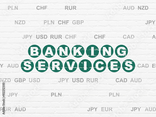 Banking concept  Banking Services on wall background