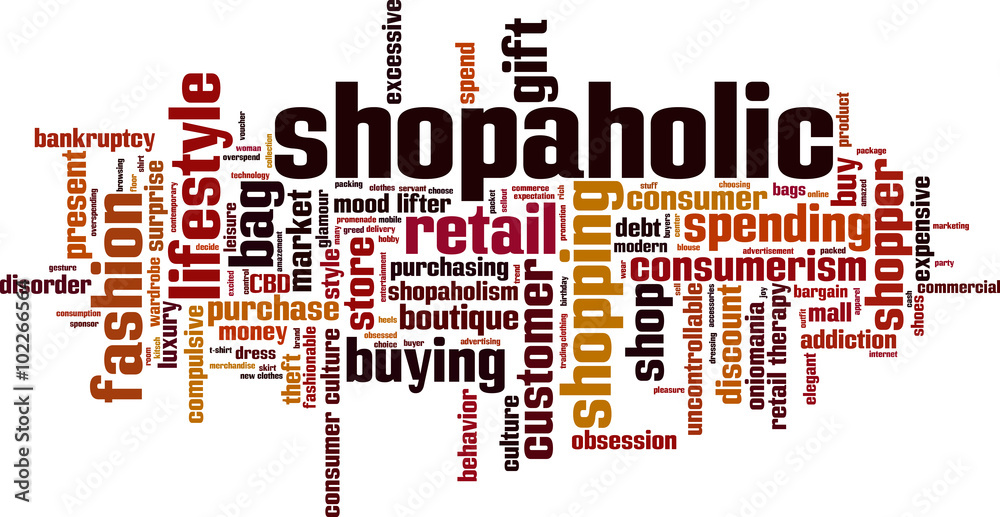 Shopaholic word cloud concept. Vector illustration Shopaholic word cloud concept. Vector illustration