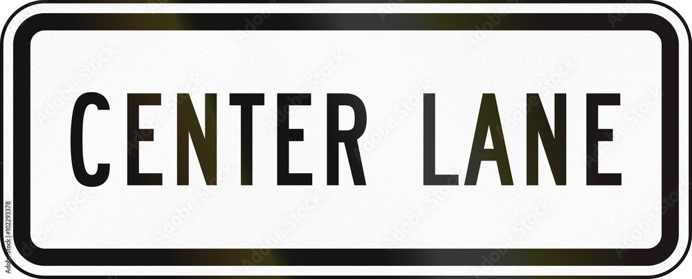 Fototapeta premium United States MUTCD regulatory road sign - Center lane