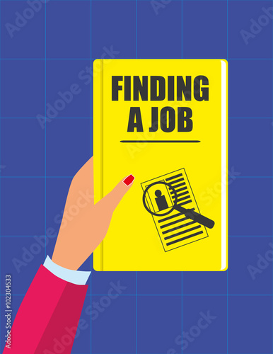 Female hand holding a book with the title text Finding A Job and and a cover illustrated with a curriculum vitae and magnifying glass