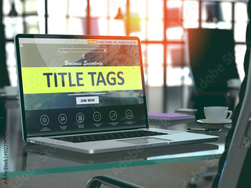 Title Tags Concept. Closeup Landing Page on Laptop Screen  on background of Comfortable Working Place in Modern Office. Blurred, Toned Image. 3d Render. photo