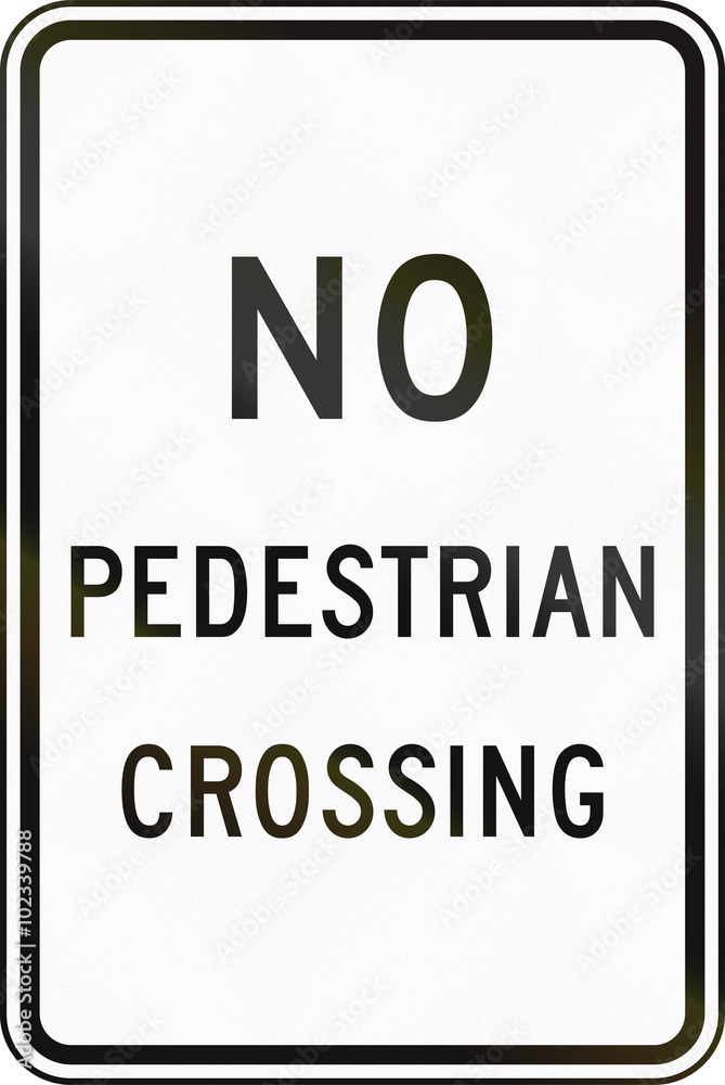 Fototapeta premium United States MUTCD regulatory road sign - No pedestrian crossing