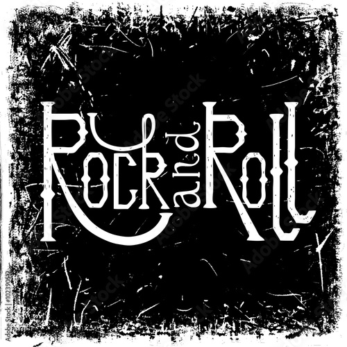 Vintage hand drawn lettering rock and roll on grunge background. Retro vector illustration. Design, retro card, print, t-shirt, postcard