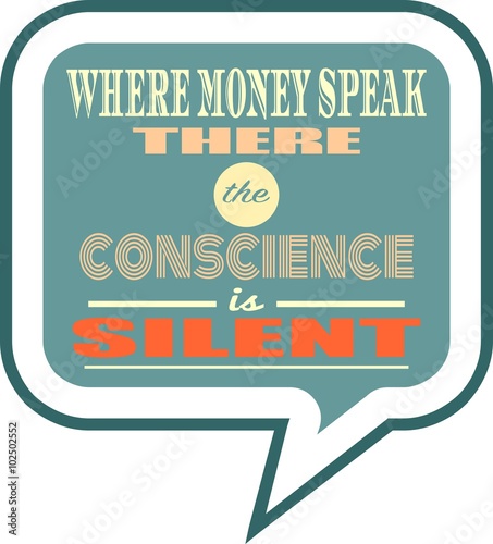 Quote text bubble. Commas, note, message and comment. Design element similar to quote. Text, commas, quote and note. Motivation quote vector. Where money speak the conscience is silent