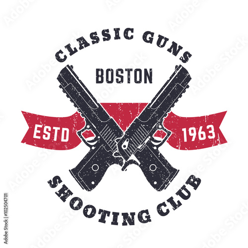 Classic Guns grunge emblem, logo with crossed powerful pistols, guns, vector illustration