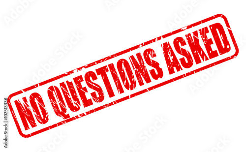 NO QUESTIONS ASKED red stamp text