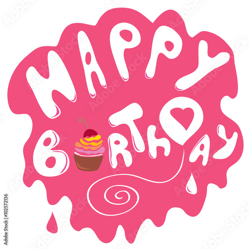 happy and sweet birthday / inscription happy birthday with stylized letters
