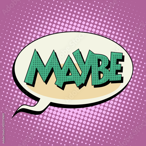 maybe retro comic bubble book style text