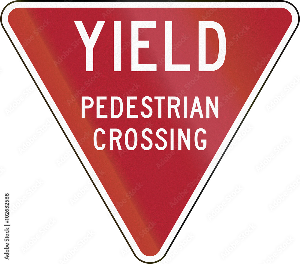 Yield To Pedestrian Crossing sign in the United States Yield To Pedestrian Crossing sign in the United States