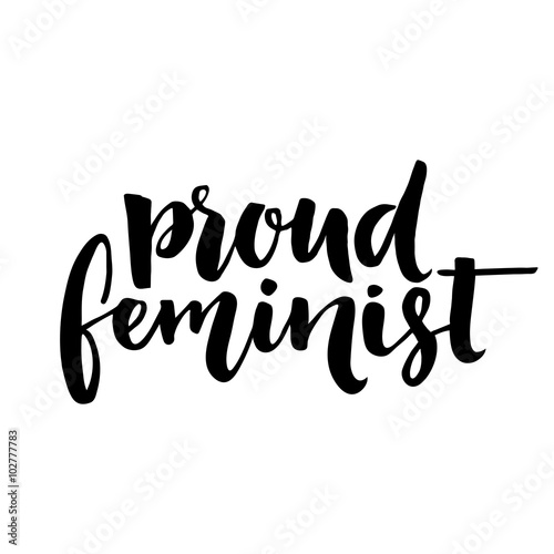 Proud feminist text, vector feminism quote for t shirt and wall art. Brush lettering feminism saying. Black and white inscription