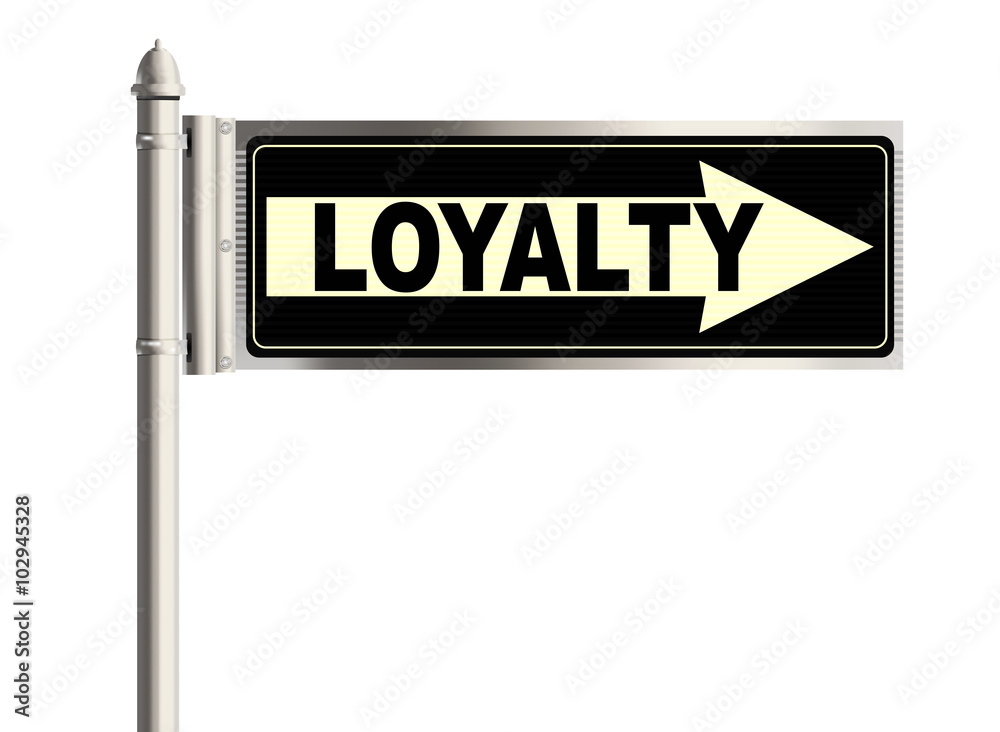 Loyalty. Road sign on the white background. Raster illustration. Loyalty. Road sign on the white background. Raster illustration.