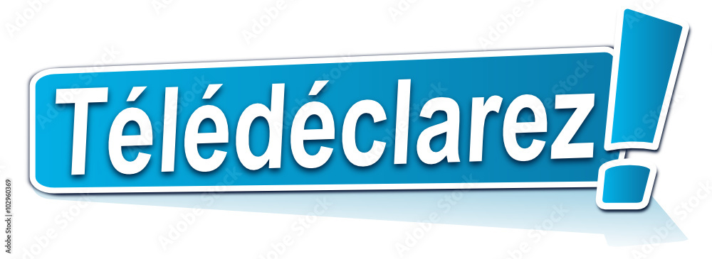 télédéclarez sur étiquette bleue télédéclarez sur étiquette bleue