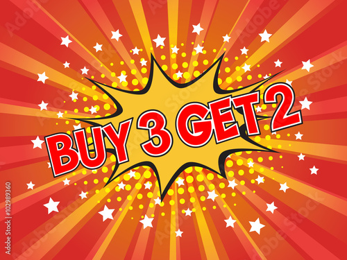 Buy 3 get 2 free, wording in comic speech bubble on burst backgr
