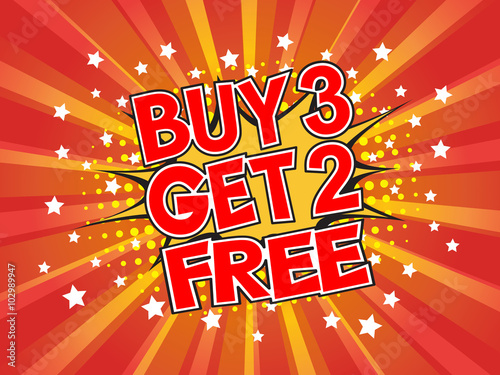 Buy 3 get 2 free, wording in comic speech bubble on burst backgr