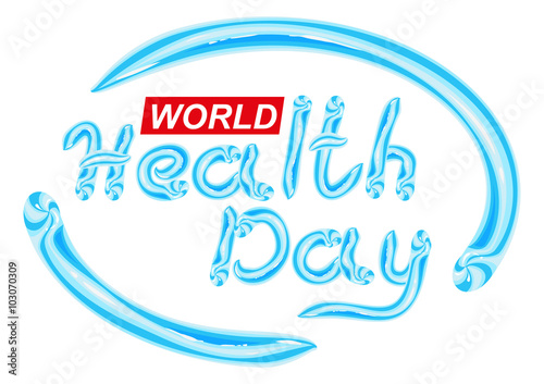 World Health Day. Blue Toothpaste lettering text
