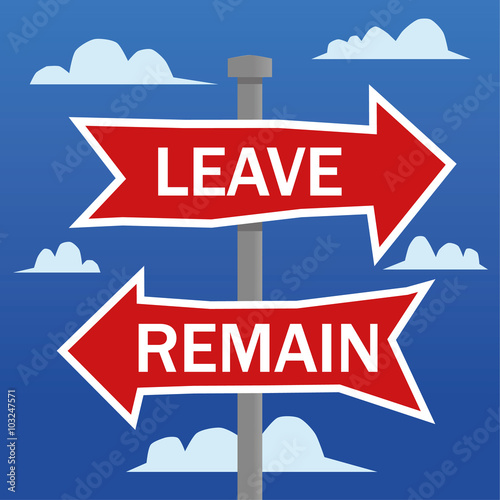 Leave or Remain direction arrows on a signpost as a concept for decision making, for example in the European referendum vote in the UK