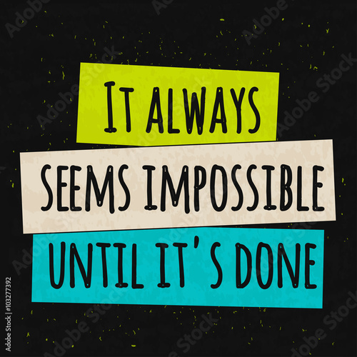 Colorful typographic motivational poster to raise faith in yourself and your strength. The series of business concepts on a textured background on the possibilities. Vector
