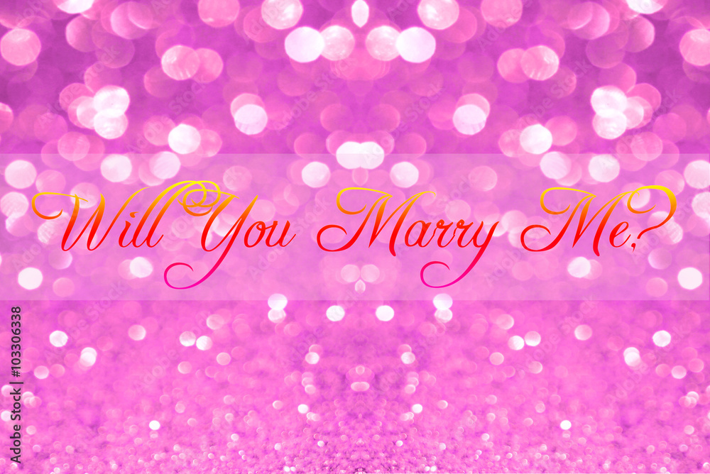 will you marry me? on pink silver glitter bokeh abstract background