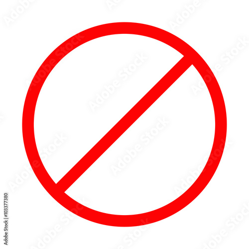 Prohibition no symbol Red round stop warning sign Template Isolated. Flat design
